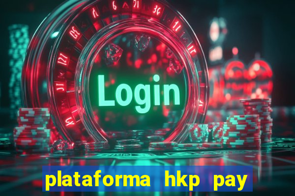 plataforma hkp pay jogos online